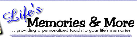 Life's Memories & More Home Page