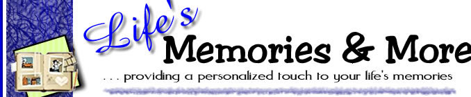 Life's Memories & More Home Page