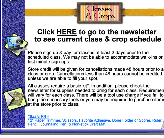 Get the current class & crop schedule in Life's Memories & More's Newsletter